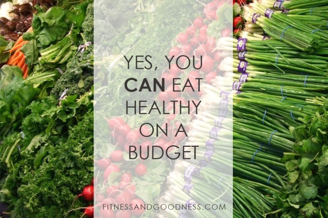 Yes, You CAN Eat Healthy on a Budget